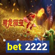 bet 2222